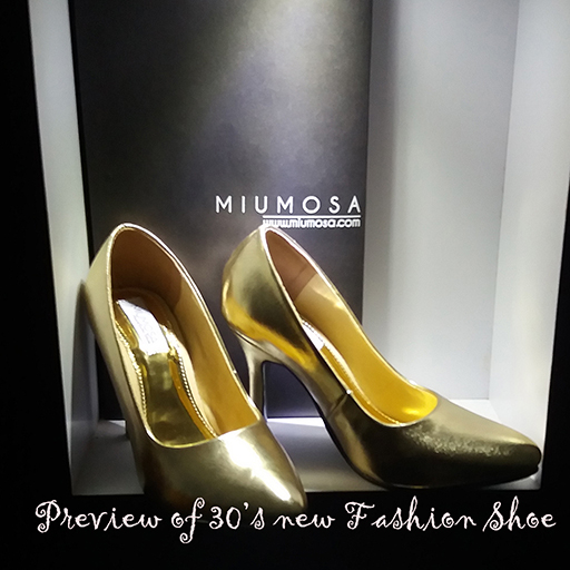 M I U M O S A Shoe Fashion Sept I Oct 17 in conjunction with the Launch of 30's new collections. Soon